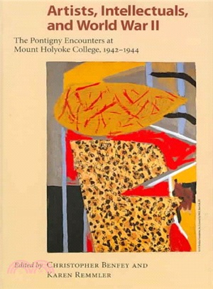Artists, Intellectuals, And World War II ─ The Pontigny Encounters at Mount Holyoke College, 1942-1944
