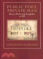 Public Poet, Private Man ─ Henry Wadsworth Longfellow at 200