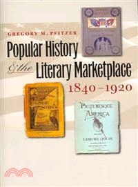 Popular History and the Literary Marketplace, 1840-1920