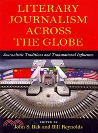 Literary Journalism Across the Globe ─ Journalistic Traditions and Transnational Influences
