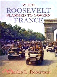 When Roosevelt Planned to Govern France