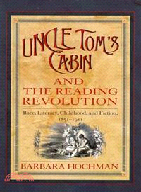 Uncle Tom's Cabin and the Reading Revolution ─ Race, Literacy, Childhood, and Fiction, 1851-1911