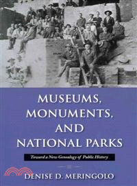 Museums, Monuments, and National Parks ─ Toward a New Genealogy of Public History