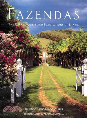 Fazendas: The Great Houses and Plantations of Brazil