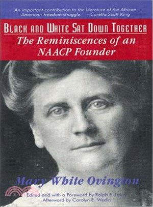 Black and White Sat Down Together ─ The Reminiscences of an Naacp Founder