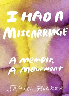 I Had a Miscarriage ― A Memoir, a Movement