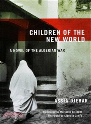 Children of the New World ─ A Novel of the Algerian War