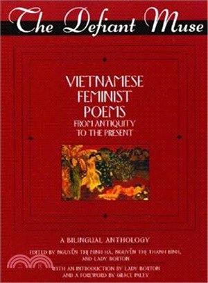 The Defiant Muse: Vietnamese Feminist Poems from Antiquity to the Present, A Bilingual Anthology