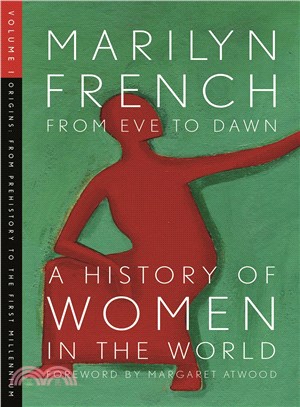 From Eve to Dawn, a History of Women in the World ─ A History of Women in the World: Origins