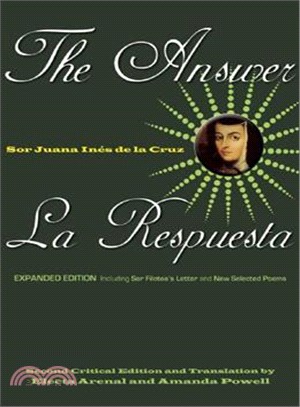 The Answer/ La Respuesta ─ Including Sor Filotea's Letter and New Selected Poems