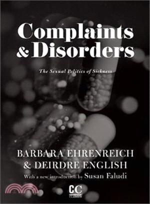 Complaints and Disorders ─ The Sexual Politics of Sickness