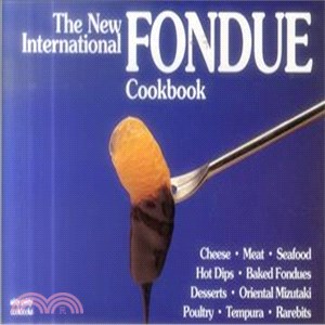 The New International Fondue Cookbook