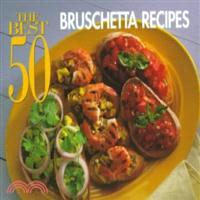 The Best 50 Bruschetta Recipes