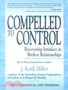 Compelled to Control ─ Recovering Intimacy in Broken Relationships