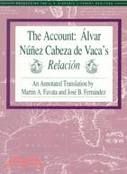 The Account ─ Alvar Nunez Cabeza De Vaca's Relacion