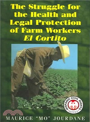 The Struggle For The Health And Legal Protection Of Farm Workers ― El Cortito