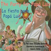 The Party for Papa Luis / La Fiesta Para Papa Luis