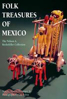 Folk Treasures of Mexico: The Nelson A. Rockefeller Collection in the San Antonio Museum of Art and the Mexican Museum, San Francisco