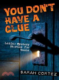You Don't Have a Clue ─ Latino Mysteries for Teens
