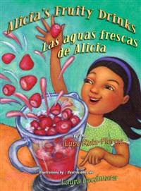 Alicia's Fruity Drinks / Las Aguas Frescas De Alicia