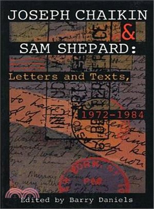 Joseph Chaikin & Sam Shepard ─ Letters and Texts, 1972-1984