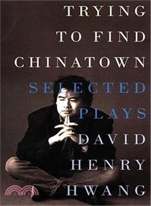 Trying to Find Chinatown ─ The Selected Plays