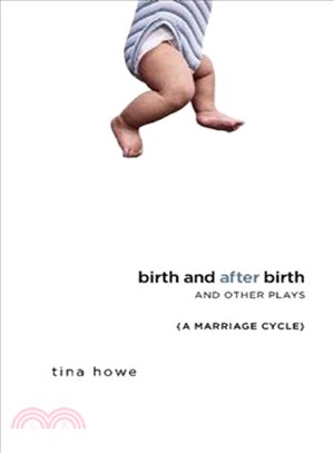 Birth and After Birth and Other Plays ─ A Marriage Cycle