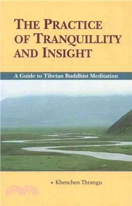 The Practice of Tranquility and Insight ─ A Guide to Tibetan Buddhist Meditation