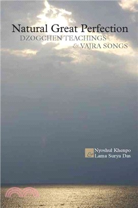 Natural Great Perfection ─ Dzogchen Teachings and Vajra Songs