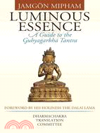Luminous Essence ─ A Guide to the Guhyagarbha Tantra