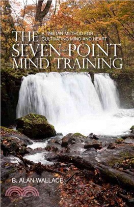 The Seven-Point Mind Training ─ A Tibetan Method for Cultivating Mind and Heart