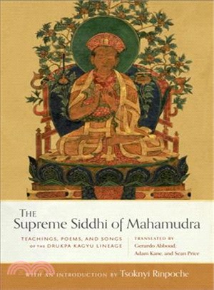 The Supreme Siddhi of Mahamudra ─ Teachings, Poems, and Songs of the Drukpa Kagyu Lineage