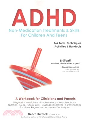 ADHD ─ Non-Medication Treatments & Skills for Children and Teens: 162 Tools, Techniques, Activities & Handouts