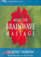 Music for Brainwave Massage: Awaken Your Mind and HEal Your Body