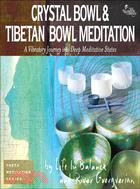 Crystal Bowl & Tibetan bowl Meditation ─ A Vibratory Journey Into Deep Meditative States