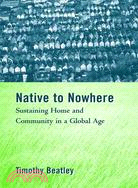 Native to Nowhere: Sustaining Home and Community in a Global Age