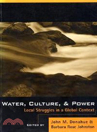 Water, Culture, and Power ― Local Struggle in a Global Context