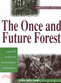 The Once and Future Forest ─ A Guide to Forest Restoration Strategies