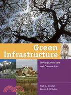 Green infrastructure :  linking landscapes and communities /