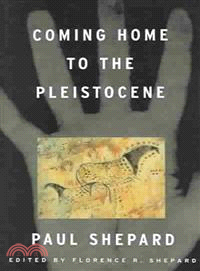 Coming Home to the Pleistocene