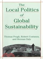 The Local Politics of Global Sustainability