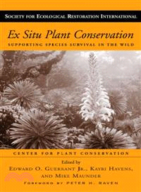 Ex Situ Plant Conservation—Supporting Species Survival in the Wild