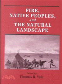 Fire, Native Peoples, and the Natural Landscape