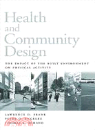 Health and community design :the impact of the built environment on physical activity /