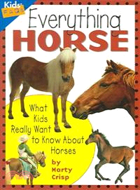 Everything Horse ─ What Kids Really Want To Know About Horses