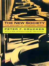 The new society :the anatomy of industrial order /