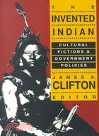 The Invented Indian ─ Cultural Fictions and Government Policies