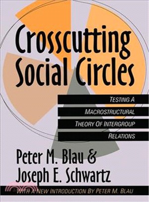 Crosscutting Social Circles ─ Testing a Macrostructural Theory of Intergroup Relations