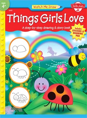 Things Girls Love: A Step-by-step Drawing & Story Book