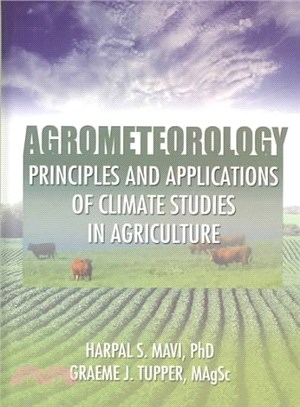 Agrometeorology ─ Principles and Applications of Climate Studies in Agriculture